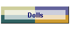 Dolls